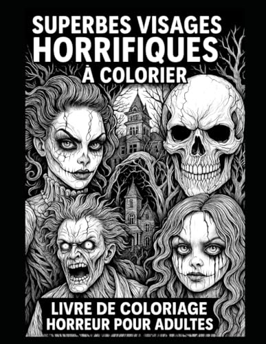 Superbes Visages Horrifiques à Colorier – Livre de Coloriage Horreur pour Adultes: 50 x illustrations | 100 x pages | Grand Format |