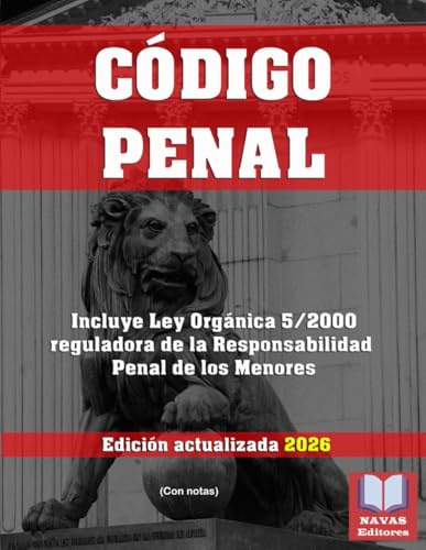 CÓDIGO PENAL (Con notas). Incluye Ley Orgánica 5/2000 reguladora de la Responsabilidad Penal de los Menores. Edición actualizada.: Formato 8,5”x11”