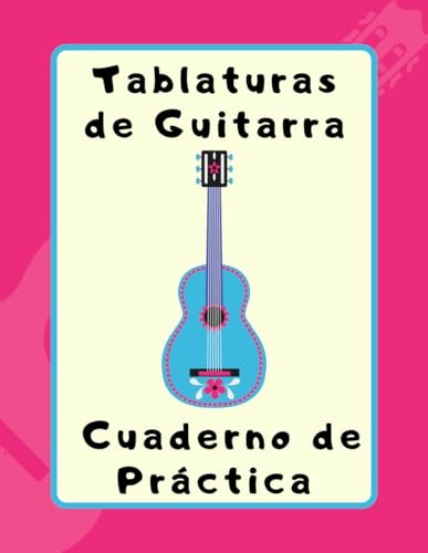 Tablaturas de Guitarra: Cuaderno de Práctica: Libreta de Acordes y Pentagramas para Ejercicios Musicales