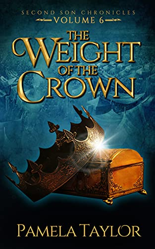 The Weight of the Crown (Second Son Chronicles Book 6)