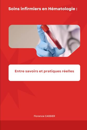 Soins infirmiers en Hématologie : Entre savoirs et pratiques réelles
