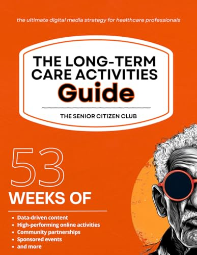 The Long-Term Care Activities Guide: Built for Tomorrow’s Long-Term Care Landscape