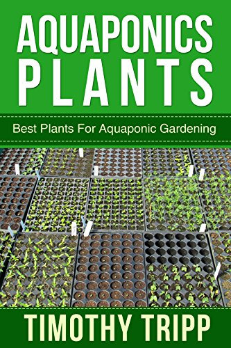 Aquaponics Plants: Best Plants For Aquaponic Gardening
