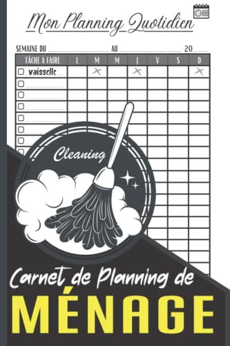 Carnet de Planning de Ménage: 120 fiches d'organisation pour planifier ses tâches à l'avance | Planification quotidienne des tâches | Cahier pour planifier les tâches ménagères de la maison