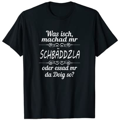Spätzle, drôles avec citations souabe - Schwaben T-Shirt