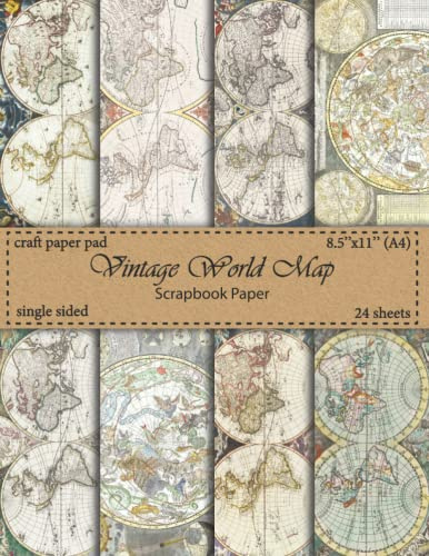 Vintage World Map Scrapbook Paper: Craft Paper Pad | 24 sheets single sided 8.5x11 (A4) | Antique Old Ornate Printed Designs | Decorative Paper Great ... Decoupage, DIY Crafts, Stationery Making