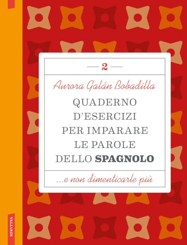 Quaderno d'esercizi per imparare le parole dello spagnolo (Vol. 2)