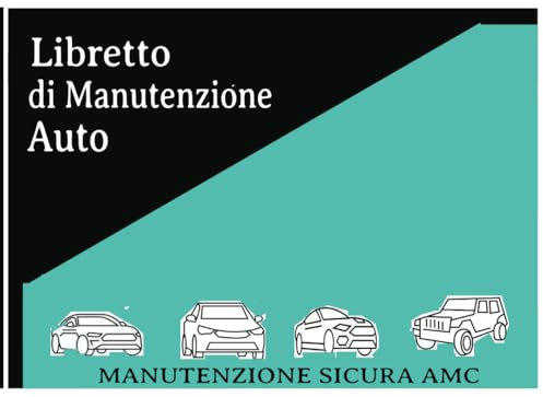 libretto di manutenzione auto: il libretto automobilistico dove registrare i tagliandi della macchina, manutenzione e lavori eseguiti, calendario ... rifornimento , autolavaggio e miniguida spie