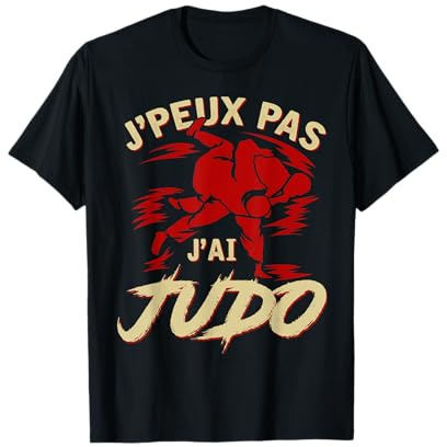 j'peux pas j'ai Judo, drôle judo humour, judoka, judoiste T-Shirt