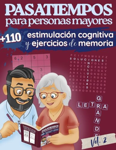 Pasatiempos para personas mayores Estimulación Cognitiva y Ejercicios de Memoria: +110 actividades cognitivas, sopa de letras, sudokus, crucigramas, Letra grande