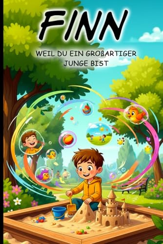 Finn, weil du ein großartiger Junge bist – Personalisiertes Kinderbuch ab 4 Jahren | Mutmachgeschichten für Jungen | Geschenkidee für Geburtstag, ... Personalisiertes Geschenk Junge mit Name Finn