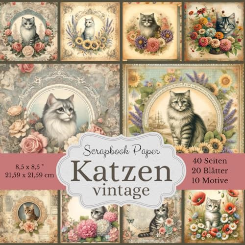 Scrapbook Papier Kollektion: Vintage Katzen mit Blumen: Bastelpapier für Collagen, Junkjournals, DIY. 20 Blätter doppelseitig bedrucktes Papier in 10 ... in verschiedenen passenden Farbtönen