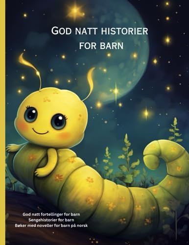 God natt historier for barn: God natt fortellinger for barn, Sengehistorier for barn, Bøker med noveller for barn på norsk