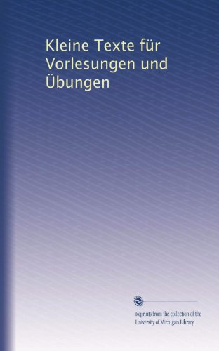 Kleine Texte für Vorlesungen und Übungen: Volume 84