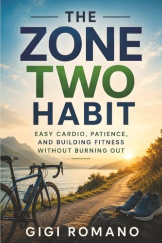 The Zone Two Habit: Easy Cardio, Patience, and Building Fitness Without Burning Out