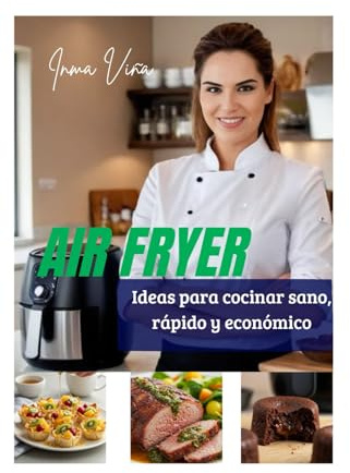 Airfryer: Ideas para cocinar sano, rápido y económico