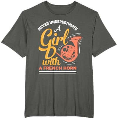Ne sous-estimez jamais une fille avec un cor d'harmonie T-Shirt