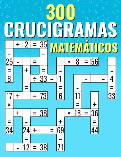 300 Crucigramas Matemáticos: Suma, Resta, Multiplicación y División | Desafíos de Criss Cross para Niños y Adultos