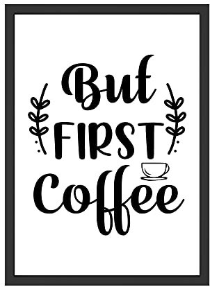 WBdesignz But First Coffee Kaffee Spruch Bild für Küche Wandbild Esszimmer Poster Wanddeko Kaffee Geschenk (ohne Rahmen)