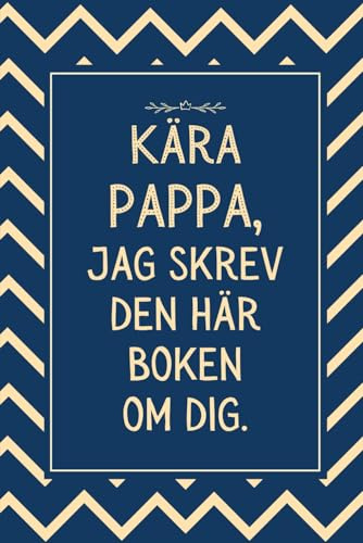 Kära pappa, jag skrev den här boken om dig: En fyll-i-bok för barn att fylla med sina egna ord | En rolig och personlig present till fars dag och pappas födelsedag från barnen | Presentbok till pappa
