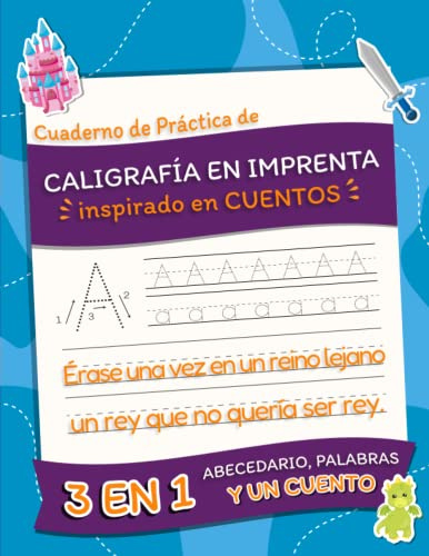 Cuaderno de Práctica de Caligrafía en Letra Imprenta Inspirado en Cuentos para Niños: Abecedario, palabras y oraciones llenas de magia para practicar ... | Repasa, lee, dibuja y aprende caligrafía
