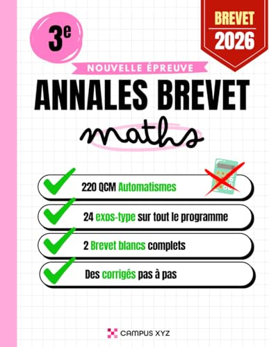Annales du Brevet - Maths 3e - Sujets et corrigés détaillés avec partie Automatismes: Révisions complètes, méthode pas à pas, corrigés détaillés, ... à éviter – Conforme au programme du collège