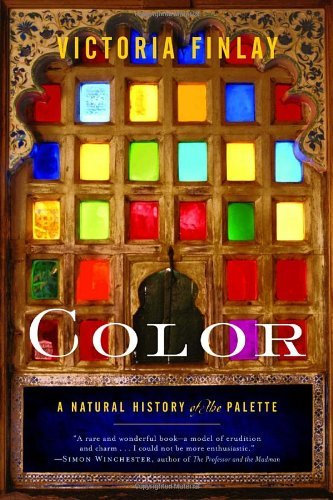 Color: A Natural History of the Palette by Victoria Finlay (2004-07-30)
