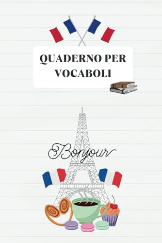 Quaderno Per Vocaboli Francese: Taccuino di Vocabolario a 2 Colonne per Registrare 2600 parole di Francese, Libro da Riempire per l'apprendimento del ... Apprendimento lingua straniera, Formato A5