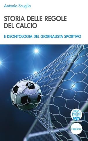 Storia delle regole del calcio e deontologia del giornalista sportivo