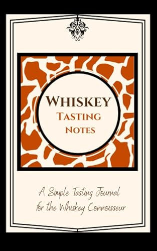 Whiskey Tasting Notes | A Simple Tasting Journal for the Whiskey Connoisseur: Guided Journal for Recording and Rating Whiskey Profiles. Small ... Present for Dad on Father's Day, Birthday