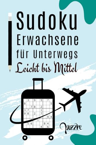 Sudoku Erwachsene für Unterwegs Leicht bis Mittel: Logikspiele Kleinformatige Bücher Senioren - Rätselbuch Logical