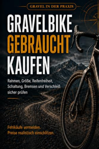 Gravelbike gebraucht kaufen: Rahmen, Größe, Reifenfreiheit, Schaltung, Bremsen, Laufräder, Verschleiß und Probefahrt richtig prüfen