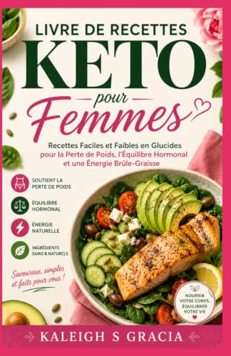Livre de recettes keto pour femmes: Recettes simples et pauvres en glucides pour perdre du poids, équilibrer les hormones et brûler les graisses