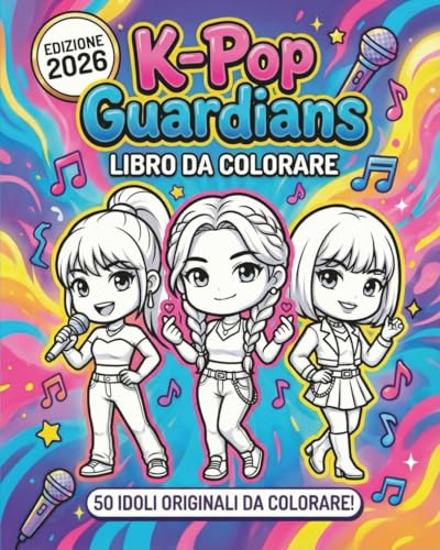 K-Pop Guardians Libro da Colorare: La Collezione Definitiva di Idoli K-Pop da Colorare — Stile Anime per Bambini, Ragazzi e Adulti | Relax e Antistress