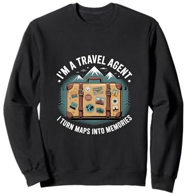 I'm A Travel Agent I Turn Maps Into Memories |- Felpa
