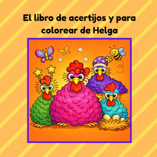 El libro de acertijos y para colorear de Helga: ¡La divertida aventura de acertijos de la loca gallina!