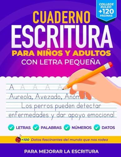 Cuaderno de Escritura Para Niños y Adultos - Con Letra Pequeña: Para Mejorar la Escritura | +100 Datos Fascinantes del Mundo que nos Rodea | Traza Letras, Palabras, Números y Datos