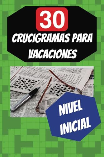 30 Crucigramas Para Vacaciones - Nivel inicial: Crucigramas para principiantes | Juegos en español | 6x9 inches | 62 páginas | 30 puzzles ... Regalos para vacaciones, viajes, tiempo libre