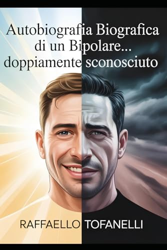 Biografia Autobiografica di un Bipolare...: Doppiamente Sconosciuto