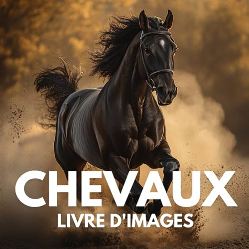 Livre d'images sur les chevaux: 100 Photos Magnifiques Capturant la Beauté des Chevaux.