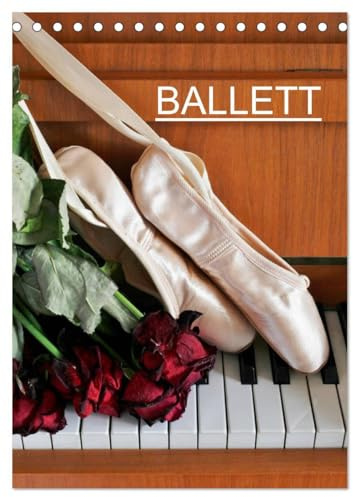 Ballett (Tischkalender 2026 DIN A5 hoch), CALVENDO Monatskalender: Fotografien vom Ballett