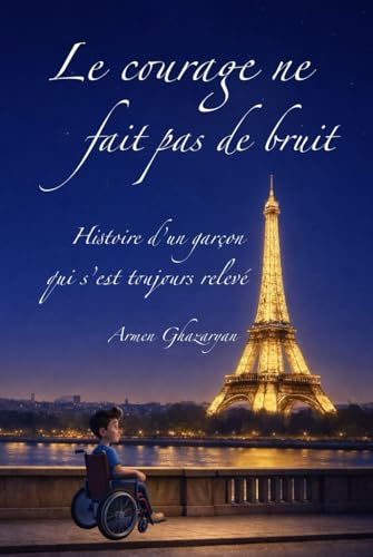 Le courage ne fait pas de bruit: Histoire d'un garçon qui s'est toujours relevé