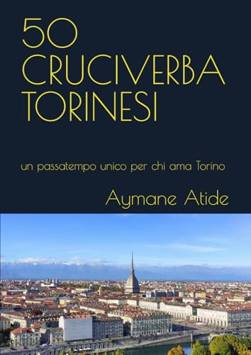 50 CRUCIVERBA TORINESI: un passatempo unico per chi ama Torino
