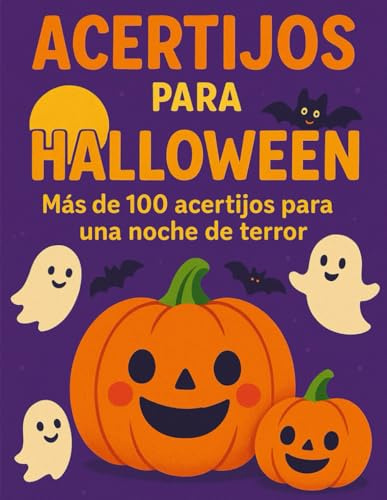 ACERTIJOS PARA HALLOWEEN: MÁS DE 100 ACERTIJOS PARA UNA NOCHE DE TERROR