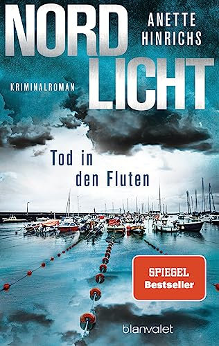 Nordlicht - Tod in den Fluten: Kriminalroman - Die SPIEGEL-Nr.1-Bestsellerreihe um das deutsch-dänische Ermittlerduo (Boisen & Nyborg ermitteln 5)