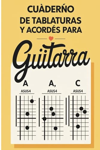 Cuaderno de tablaturas y acordes para Guitarra: Cuaderno en blanco con pentagramas y espacio libre para ejercicios musicales y acordes