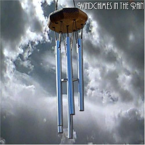 Wind Chimes in the Rain - The Sounds of our Planet Series Volume 2