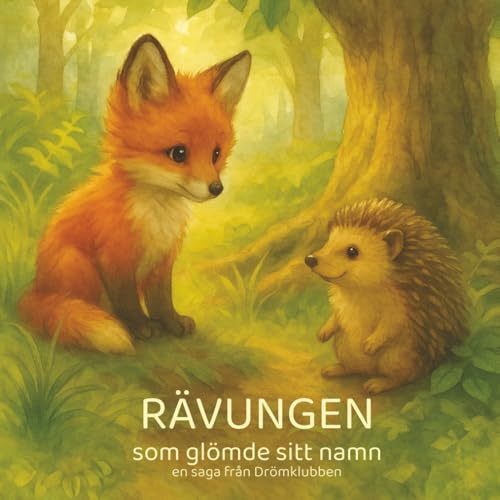 Rävungen som glömde sitt namn: En varm berättelse om identitet, vänskap och att hitta sig själv