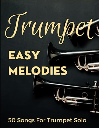 Easy Melodies Trumpet: 50 Songs For Trumpet Solo
