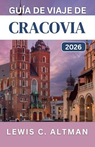 GUÍA DE VIAJE DE CRACOVIA 2026: Experimente calles medievales, barrios vibrantes, excursiones de un día y lugares culturales destacados